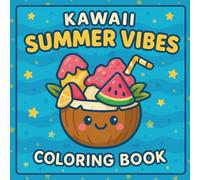 Kawaii Summer Vibes Coloring Book: 32 Cute Summer Coloring Pages with Ice Creams, Beaches, and Sunshine!