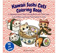 Kawaii Sushi Cats Coloring Book: A Japanese Anime Style Coloring Book with Thick Lines, Cute Kittens and Funny Food Scenes to Color (TinyArt Studio Coloring Books)