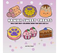 kawaii sweet treats coloring book for kids age 2-6: Yummy Kawaii Treats for Creative Kids, 50 Coloring pages for kids featuring cute desserts like donuts, candy, cookies. (Bold and Easy Coloring)