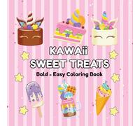 Kawaii Sweet Treats Coloring Book for Toddler Girls, Kids ages 4-8: Cute Cupcakes, Cakes, Ice Creams, Donuts, and More Kawaii Desserts to Color (Bold & Easy design)