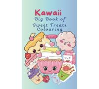 Kawaii Sweet Treats Colouring Book: Adorable Desserts, Cute Candies & Fun Snacks for Kids - A Delightful Coloring Adventure!