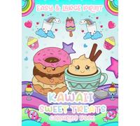 Kawaii Sweet Treats Colouring Book: Easy & Large Print Cute Cupcakes, Donuts, Ice Cream, Candies for 8-12, Teens and Adults (Toddlers Coloring Books)