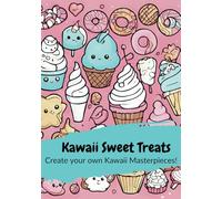 Kawaii Sweet Treats: Colouring In Book
