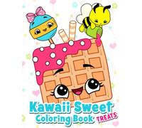 Kawaii Sweet Treats: Sweet Coloring Book with Cupcakes, Fruits, Ice Cream, Cakes, Cookies, Cute Desserts And Happy Animals For kids.