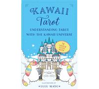 Kawaii Tarot : Understanding Tarot with the Kawaii Universe