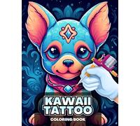Kawaii Tattoo Coloring Book: Cute Chibi Tattoos for Girls, Boys, Teens and Adults. 40+ Simple and Easy Japanese Ink Flash Colouring Pages. Perfect Gift for Anime and Manga Fans