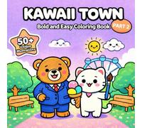 Kawaii Town 2: Bold and Easy - More Cute Animals, Cozy Shops and Pocket Rooms: A Simple Coloring Book for Kids and Adults featuring 50+ New Adorable ... Lines | Part 2 of the Kawaii Town Series