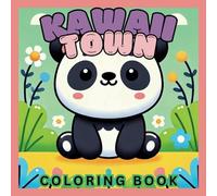 Kawaii Town: Cute and Simple Coloring Book for Kids and Teens - Fun and Easy to Color Cute Animals!