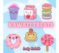 Kawaii Treats: Bold and easy colororing book, un mondo zuccheroso tutto da colorare per grandi e piccini.