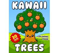 Kawaii Trees Coloring Book: Adorable Kawaii Fruit and Iconic Trees for Kids: 30 Cute Designs with Bilingual English and Spanish Names
