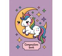 Kawaii Unicorn Rainbow Composition Notebook: 120 Pages, with Illustration Cover Design, ideal for Ideas, Creative Writing, Drawing, Kids, Students, ... for Ideas, Creative Writing, Drawing, Kids, S
