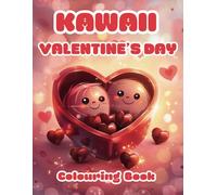 Kawaii Valentine's Day Colouring Book: Cute Colouring Pages for Children, Teens and Adults