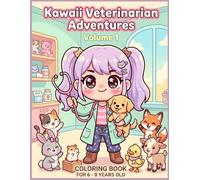 Kawaii Veterinarian Adventures - Volume 1: Coloring Book For 6-8 Years Old