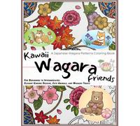 Kawaii Wagara Friends - A Japanese Traditional Patterns Coloring Book for Adults: Featuring Cute Shiba Inu, Shimaenaga, Chipmunks, and Sweet Wagashi Treats (8.5x11)