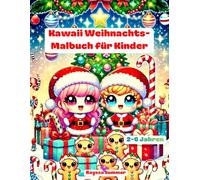 Kawaii Weihnachts-Malbuch für Kinder 2-6 Jahren: Niedlicher und Einfacher Weihnachts-Malspaß mit Weihnachtsmann, Rentieren, Schneemännern und Mehr!