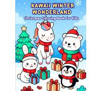 Kawaii Winter Wonderland Christmas Coloring Book for Kids: 40 Adorable Holiday Illustrations of Cute Animals, Festive Scenes, and Cozy Winter Fun
