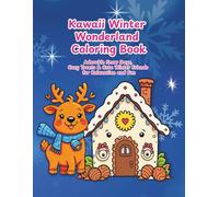 Kawaii Winter Wonderland Coloring Book: Adorable Snow Days, Cozy Treats & Cute Winter Friends for Relaxation and Fun