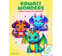 KAWAII WONDERS: 35 ADORABLE FANTASY CREATURES IN KAWAII STYLE (Kawaii Wonders: Fantasy Friends)