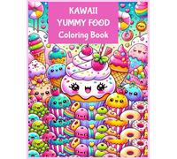 KAWAII Yummy Food Coloring Book: 50 Cute Fun and Easy Coloring Pages for Kids and Adults, 8.5" x 11" (Paperback - Large Print) (Kawaii Coloring Books for Kids & Adults)