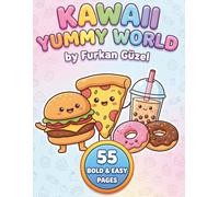 Kawaii Yummy World: Bold and Easy Coloring Book for Adults and Kids - Super Cute Food, Snacks, Desserts and Drinks for Relaxation and Fun