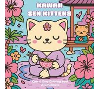 Kawaii Zen Kittens: A Peaceful Coloring Book for Kids Ages 4-7