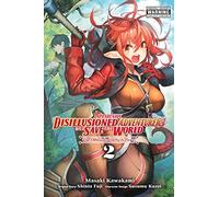 Apparently, Disillusioned Adventurers Will Save the World, Vol. 2 (manga): (DISILLUSIONED ADVENTURERS SAVE THE WORLD GN)