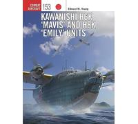 Kawanishi H6K 'Mavis' and H8K 'Emily' Units: (Combat Aircraft)