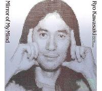 Kawasaki, Ryo - Mirror of My Mind -Ltd-