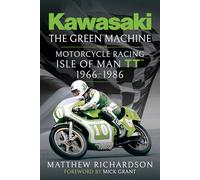 Kawasaki - The Green Machine : Isle of Man TT, 1966-1986