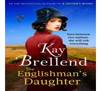 Kay Brellend The Englishman's Daughter : A captivating, heartbreaking WW2 novel Kay Brellend Multicolor
