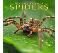 Kay de Silva Spiders: Amazing Pictures Fun Facts on Animals in Nature Paperback Kay de Silva Multicolor