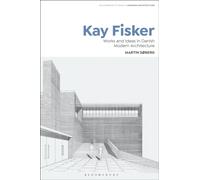 Kay Fisker : Works and Ideas in Danish Modern Architecture