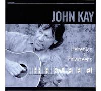 Kay,John - Heretics & Privateers [Vinyl LP] [VINYL]