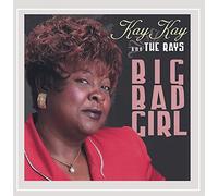 Kay Kay and the Rays - Big Bad Girl
