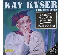 Kay Kyser - A Strict Education In Music: 50 Of The Best