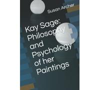 Kay Sage: Philosophy and Psychology of her Paintings