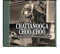 Kay Starr - Chattanooga Choo Choo: The Songs That Brought Us Home pk.