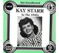 Kay Starr - Kay Starr In The 1940s - The Uncollected