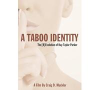 Kay Taylor Parker & Dr. David Wahl - A Taboo Identity: The [r]evolution Of Kay Taylor Parker [DVD] [NTSC]