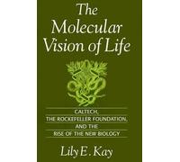 Kay The Molecular Vision of Life (Paperback)