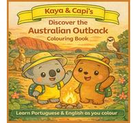 Kaya & Capi's: Discover the Australia Outback colouring book for kids 4-8yo: Learn Portuguese & English as you colour