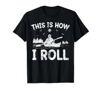 Kayak Boat Funny This Is How I Roll Canoe Kayaking T-Shirt