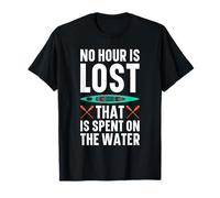 Kayak - no Hour is Lost Spent on Water - Paddle T-Shirt