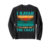 Kayak Stress Relief Humor Burn Off the Crazy Paddler Art Sweatshirt