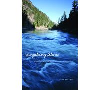 Kayaking Alone: Nine Hundred Miles from Idaho's Mountains to the Pacific Ocean (Outdoor Lives)