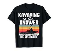 Kayaking Is The Answer Retro Outdoor Vintage Funny Kayaker T-Shirt