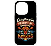 Kayaking Kayak Everything In Moderation Except Kayaking Case for iPhone 14 Pro