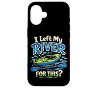 Kayaking Kayak I Left My River For This Case for iPhone 16