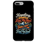 Kayaking Kayak Kayaking Where I Go To Lose My Mind And Find Case for iPhone 7 Plus/8 Plus