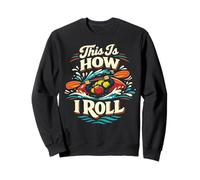 Kayaking Kayak This Is How I Roll Sweatshirt